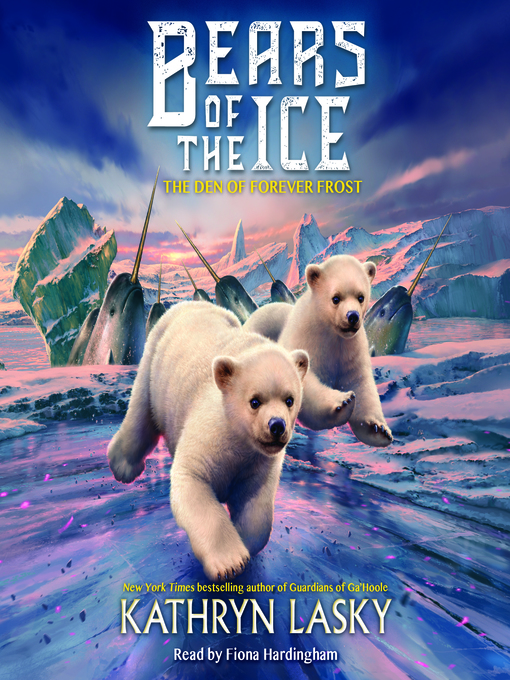 Title details for Den of Forever Frost (Bears of the Ice #2) by Kathryn Lasky - Available